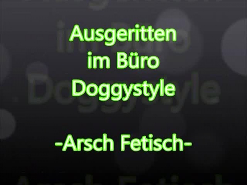 -ARSCH FETISCH- Ausgeritten im Büro im Doggystyle