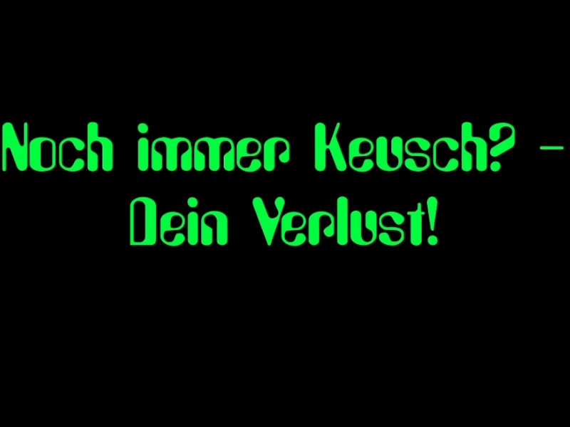 Noch immer Keusch?