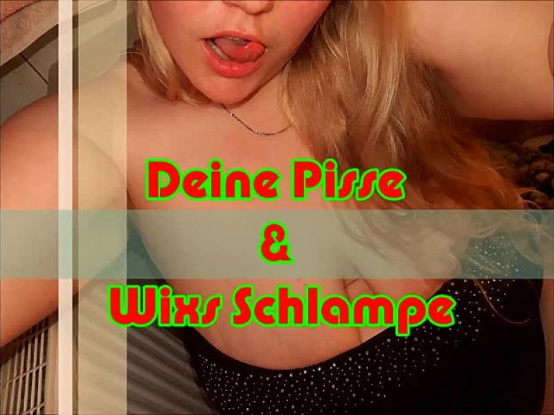 Deine Pisse & Wixs Bitch