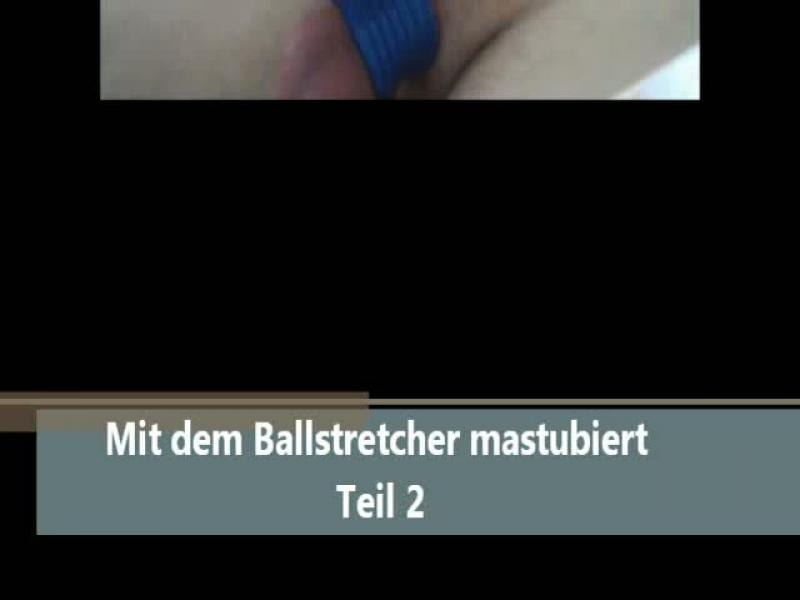 Mit Ballstretcher masturbiert Teil 2