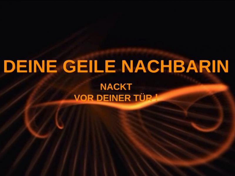 DEINE GEILE NACHBARIN NACKT Vor DEINER Tür !